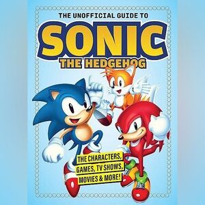 Sonic the Hedgehog Unofficial Guide | Kids Book | Characters, Games, & Movies
